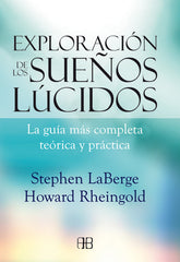 EXPLORACION DE LOS SUEÑOS LUCIDOS I Laberge,Stephen/Rheingold,Howard I Arkano Books I 9788415292142
